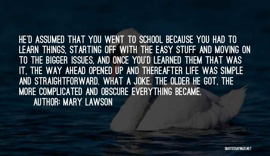 School Starting Soon Quotes By Mary Lawson