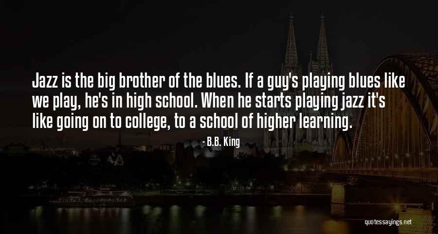 School Starts Quotes By B.B. King