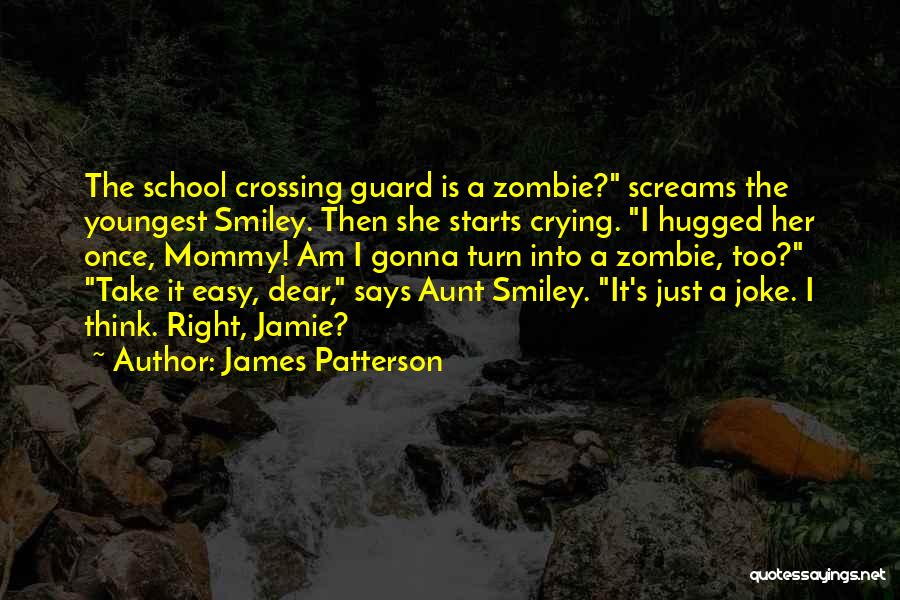 School Starts Quotes By James Patterson