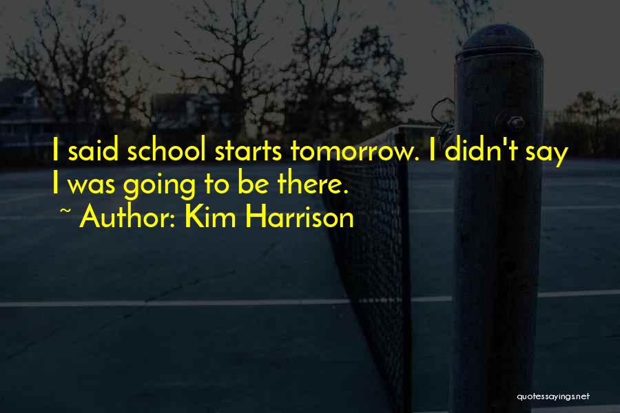 School Starts Quotes By Kim Harrison