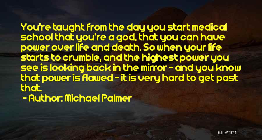 School Starts Quotes By Michael Palmer