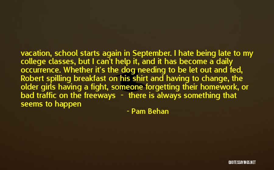 School Starts Quotes By Pam Behan School Starts Quotes By Pam Behan