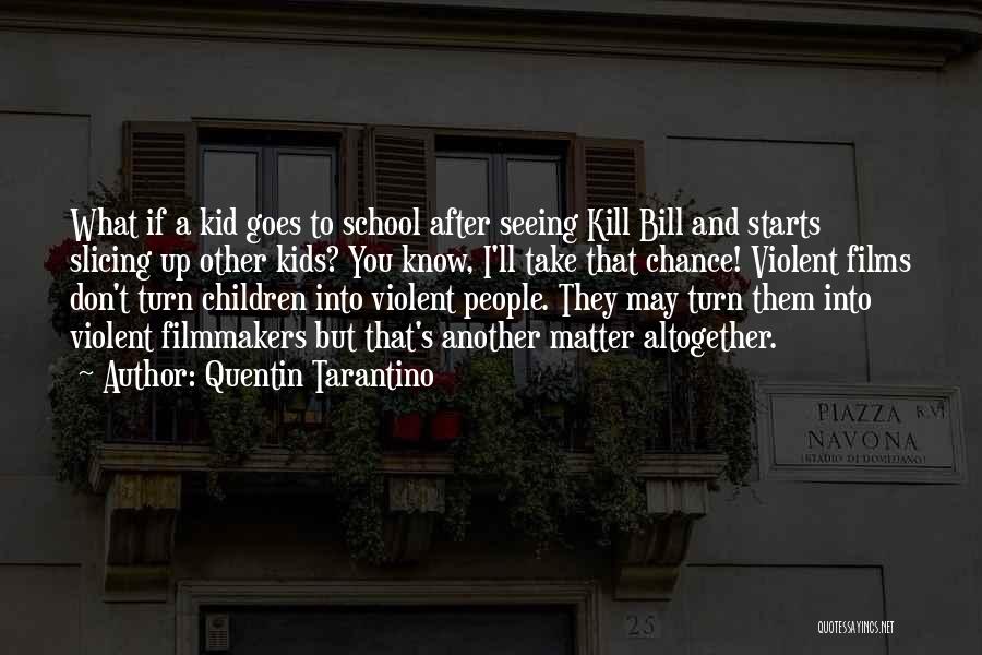 School Starts Quotes By Quentin Tarantino