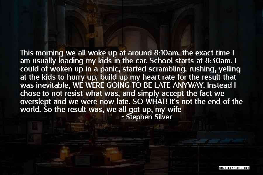 School Starts Quotes By Stephen Silver