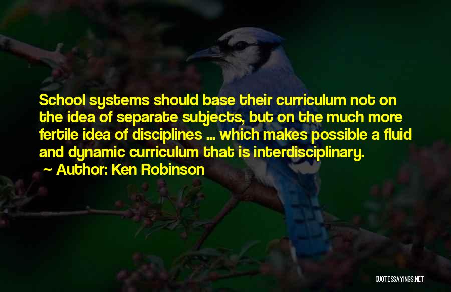 School Subjects Quotes By Ken Robinson