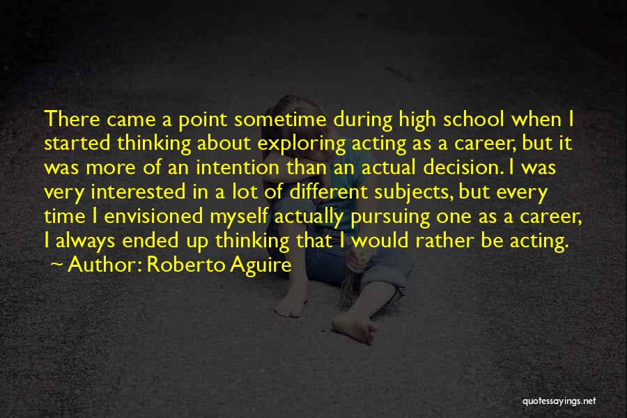 School Subjects Quotes By Roberto Aguire