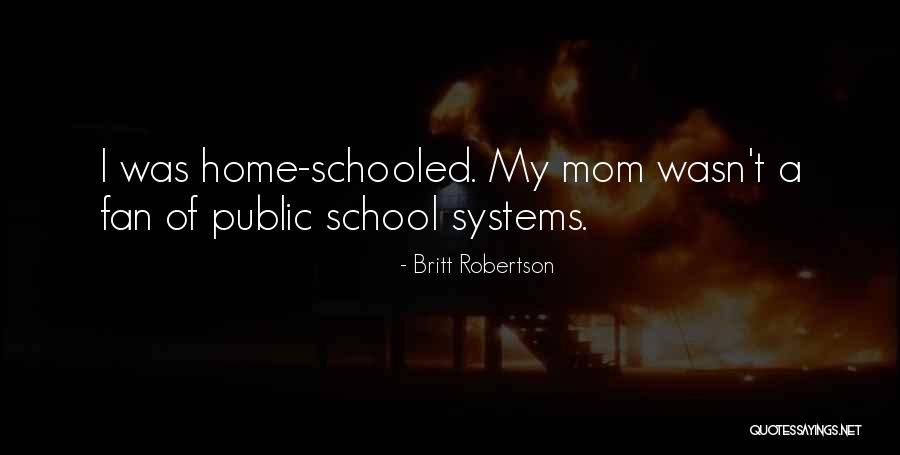 School Systems Quotes By Britt Robertson School Systems Quotes By Britt Robertson