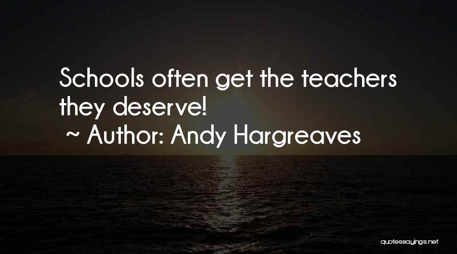 School Teacher Quotes By Andy Hargreaves
