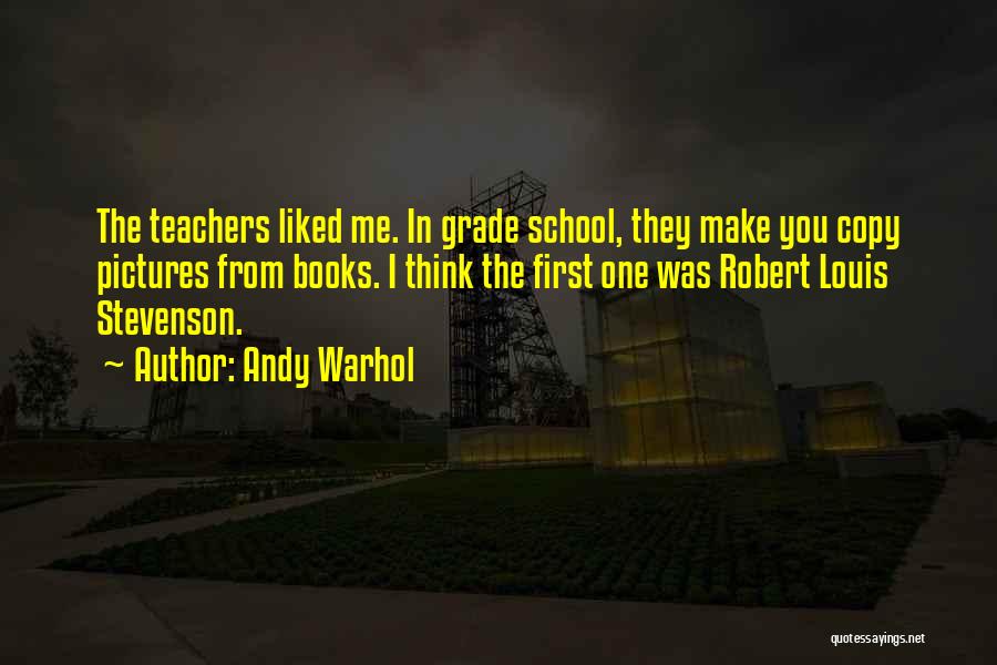 School Teacher Quotes By Andy Warhol