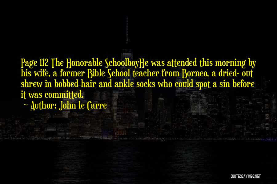 School Teacher Quotes By John Le Carre