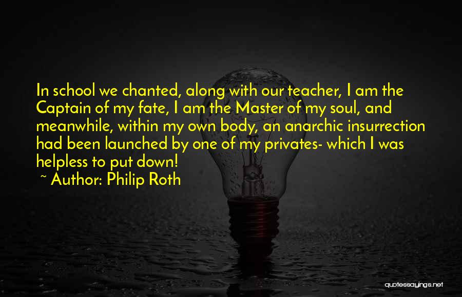 School Teacher Quotes By Philip Roth