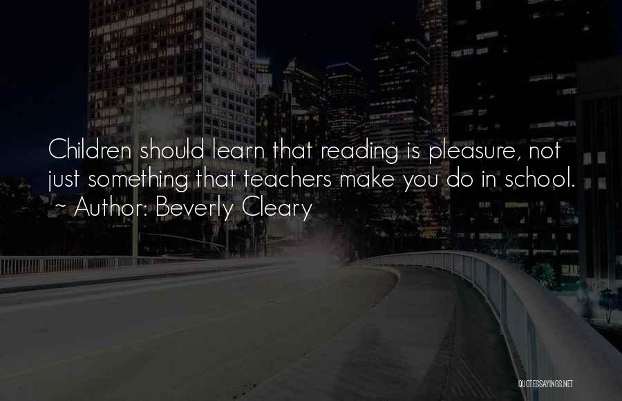 School Teachers Quotes By Beverly Cleary