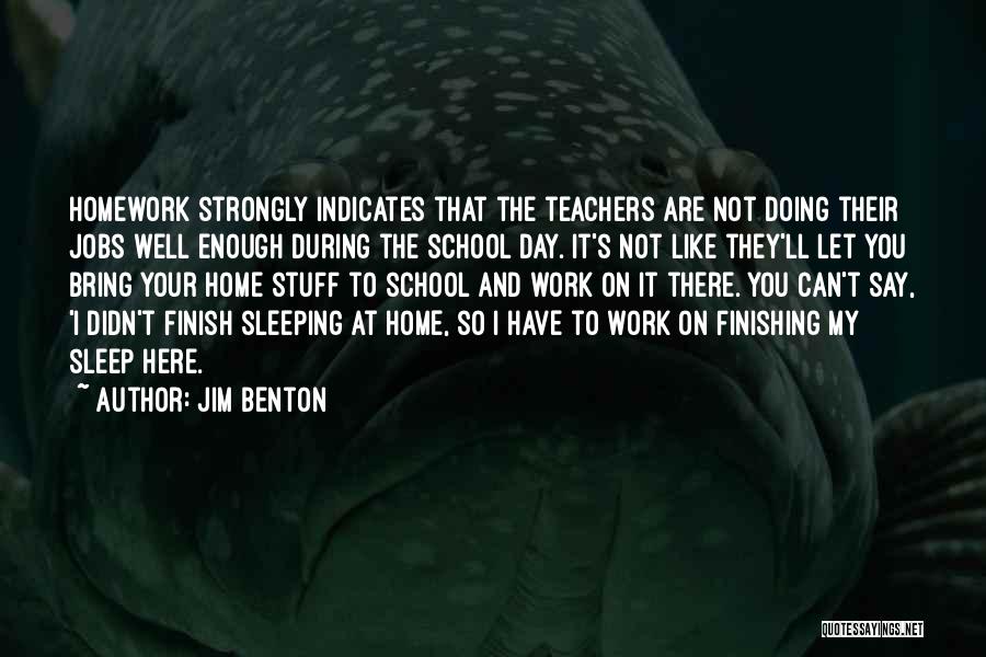 School Teachers Quotes By Jim Benton