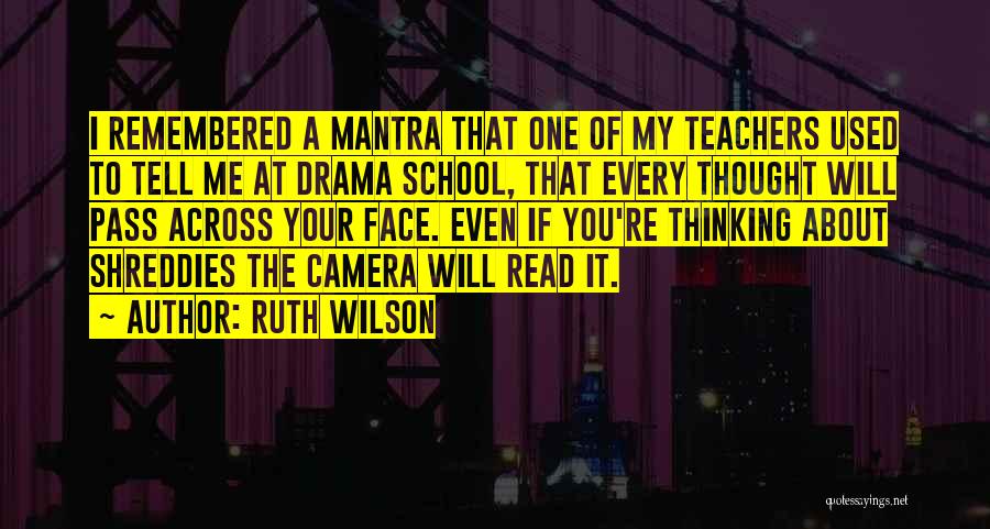 School Teachers Quotes By Ruth Wilson