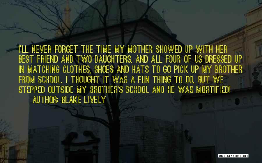 School Time Fun Quotes By Blake Lively