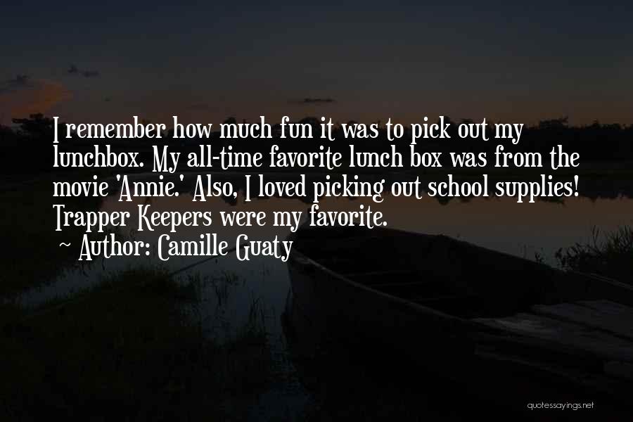 School Time Fun Quotes By Camille Guaty