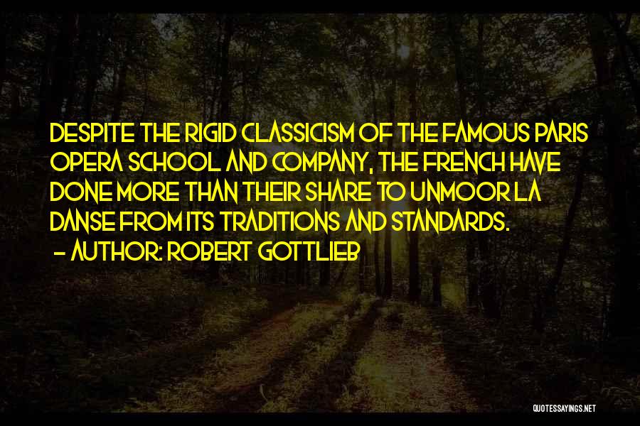 School Traditions Quotes By Robert Gottlieb