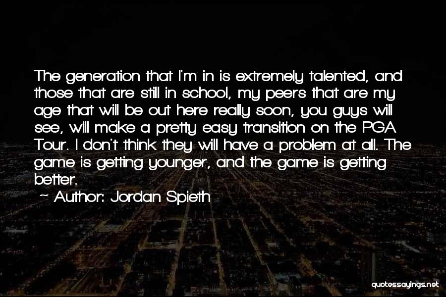 School Transition Quotes By Jordan Spieth