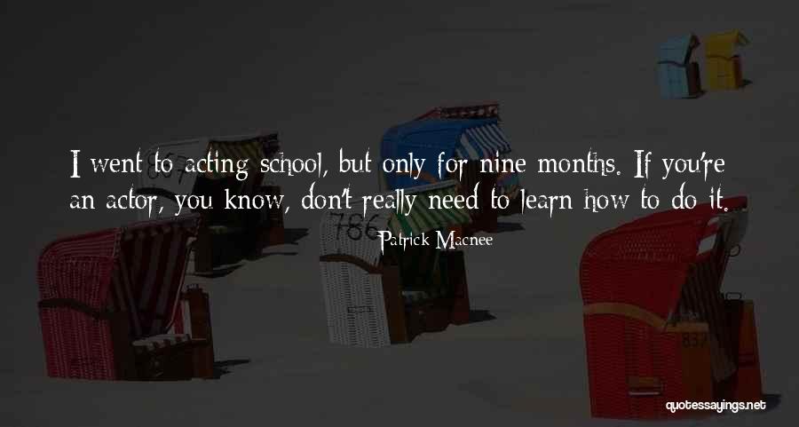 School Where You Learn Quotes By Patrick Macnee School Where You Learn Quotes By Patrick Macnee