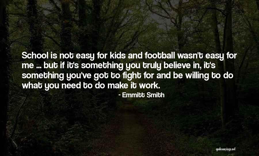 School Work For Kids Quotes By Emmitt Smith School Work For Kids Quotes By Emmitt Smith