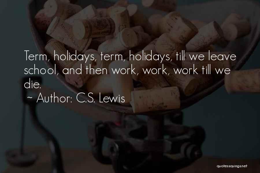 School Work Quotes By C.S. Lewis