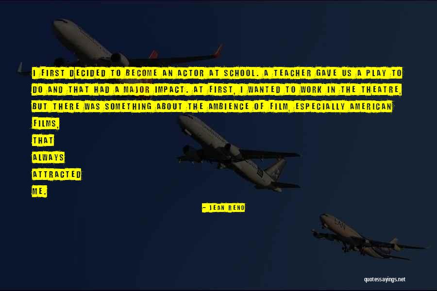 School Work Quotes By Jean Reno School Work Quotes By Jean Reno