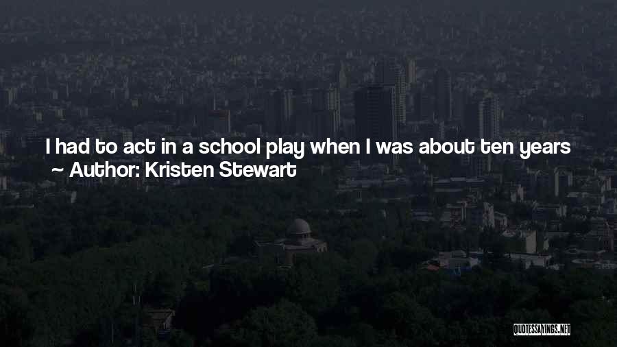 School Work Quotes By Kristen Stewart