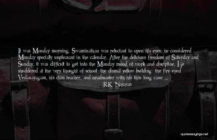 School Work Quotes By R.K. Narayan School Work Quotes By R.K. Narayan