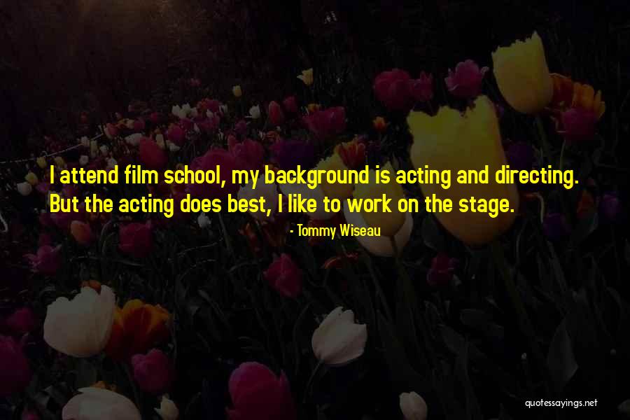 School Work Quotes By Tommy Wiseau School Work Quotes By Tommy Wiseau