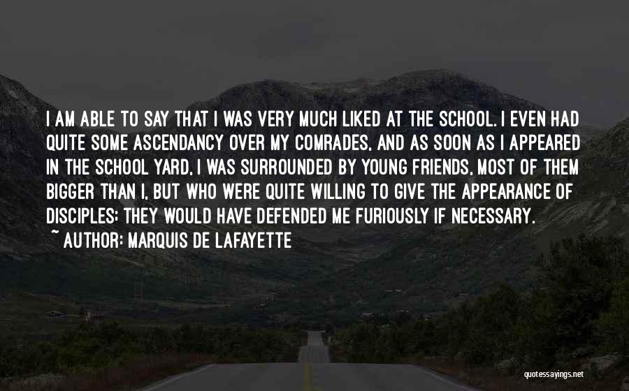 School Yard Quotes By Marquis De Lafayette