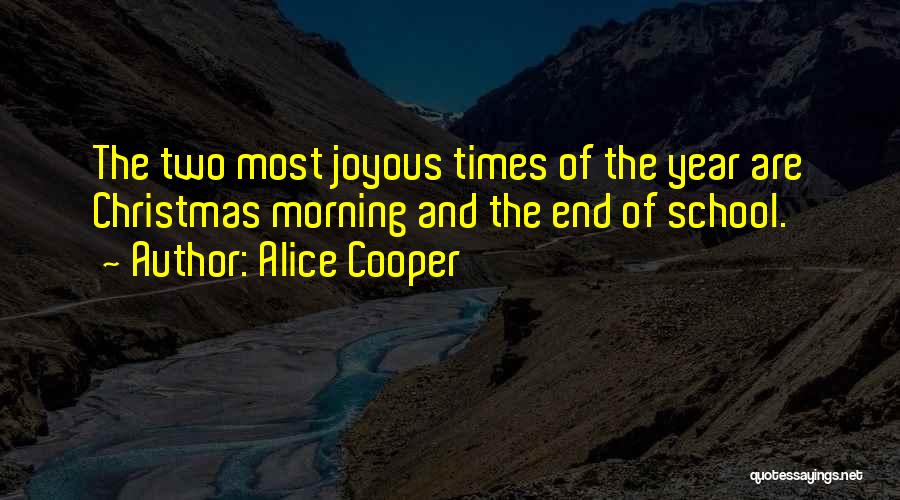 School Year End Quotes By Alice Cooper