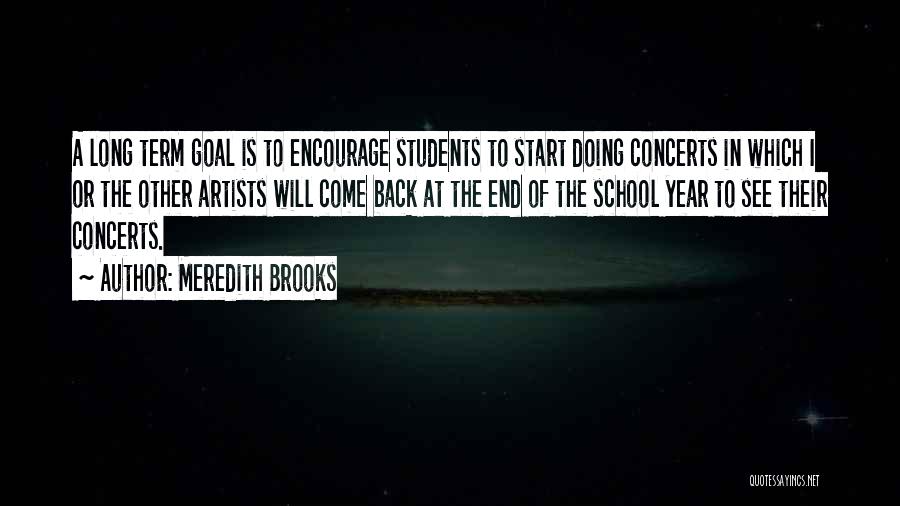 School Year End Quotes By Meredith Brooks
