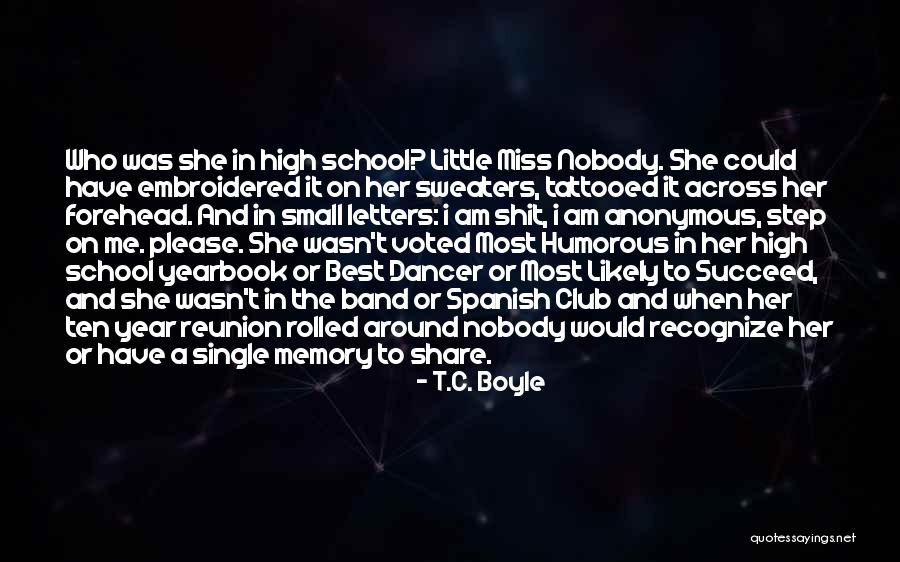 School Yearbook Quotes By T.C. Boyle