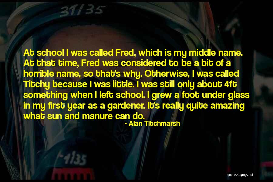 School Years Quotes By Alan Titchmarsh School Years Quotes By Alan Titchmarsh