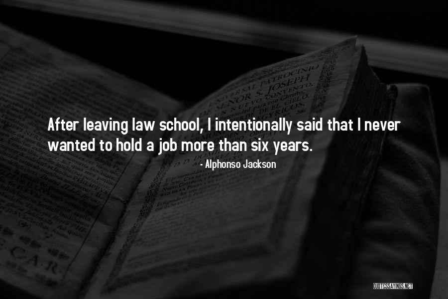 School Years Quotes By Alphonso Jackson School Years Quotes By Alphonso Jackson
