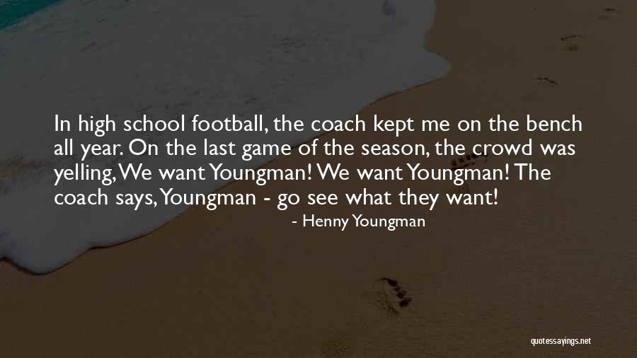 School Years Quotes By Henny Youngman School Years Quotes By Henny Youngman