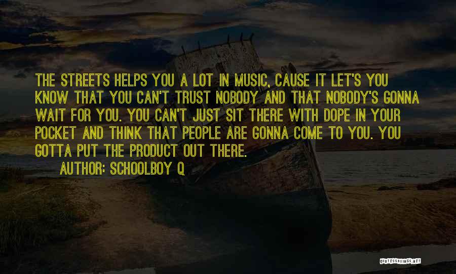 Schoolboy Q Quotes 104238