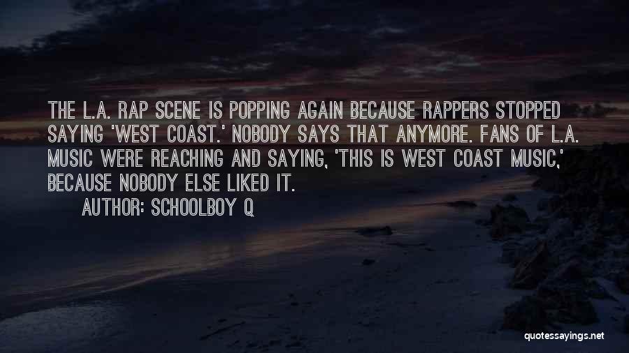 Schoolboy Q Rap Quotes By Schoolboy Q