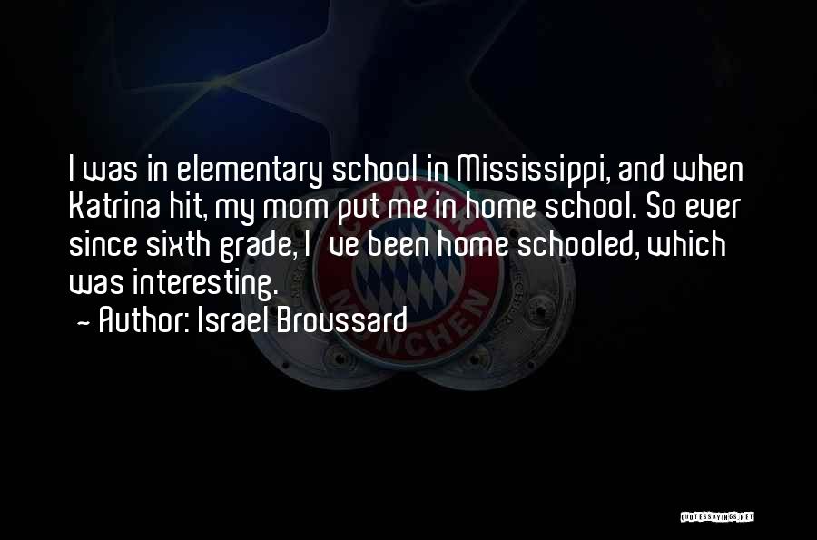 Schooled Quotes By Israel Broussard