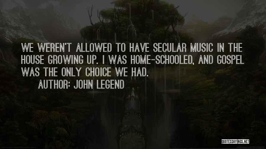 Schooled Quotes By John Legend