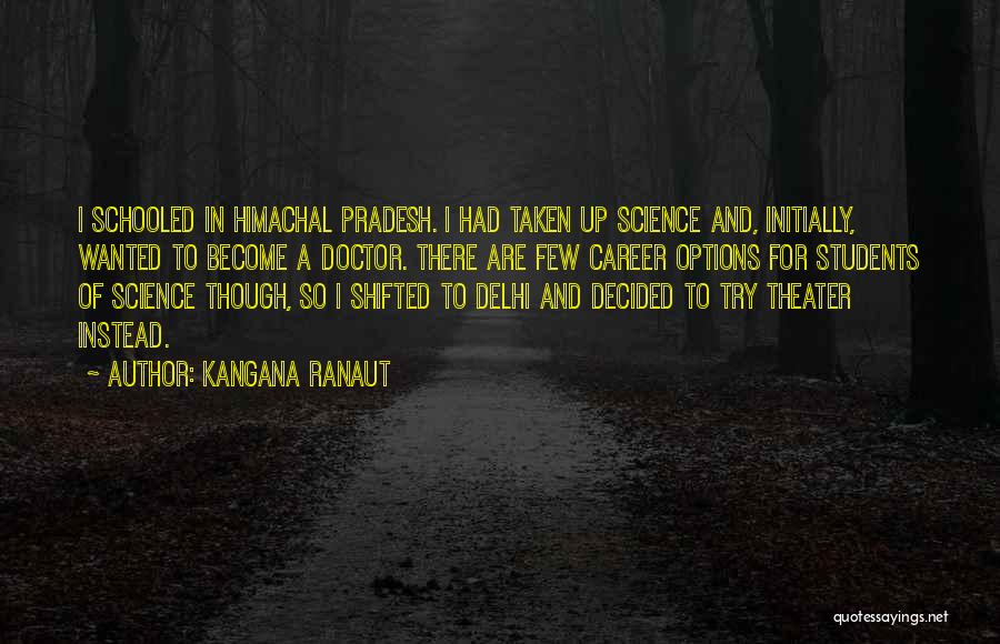 Schooled Quotes By Kangana Ranaut