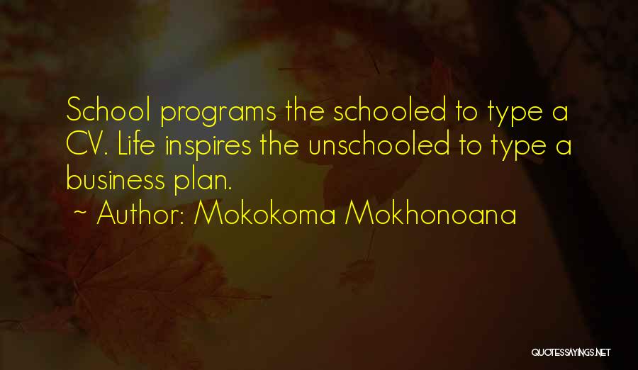 Schooled Quotes By Mokokoma Mokhonoana