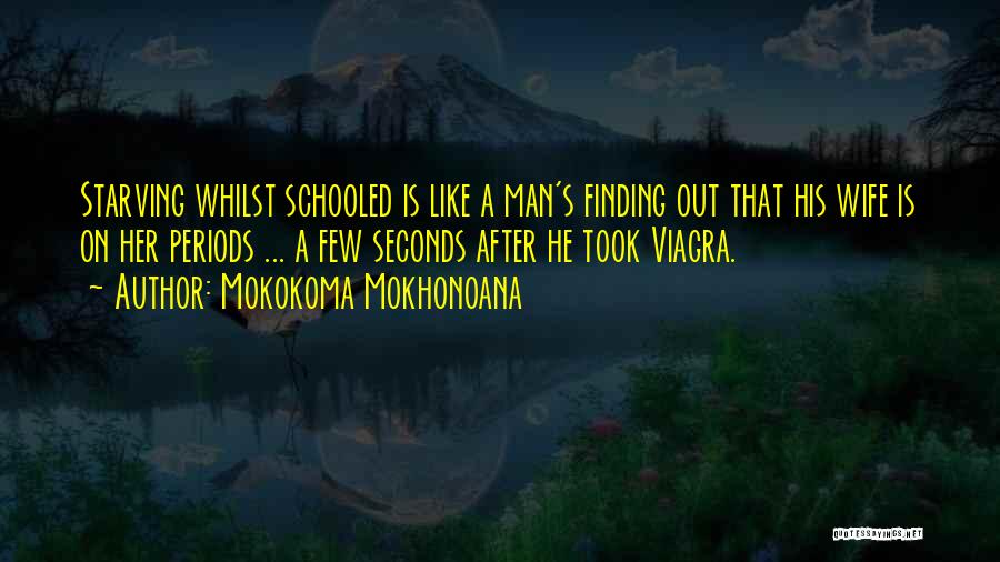 Schooled Quotes By Mokokoma Mokhonoana