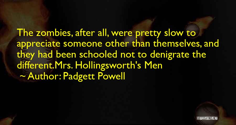 Schooled Quotes By Padgett Powell