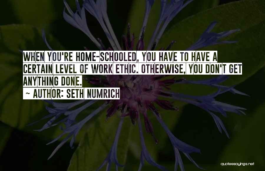 Schooled Quotes By Seth Numrich