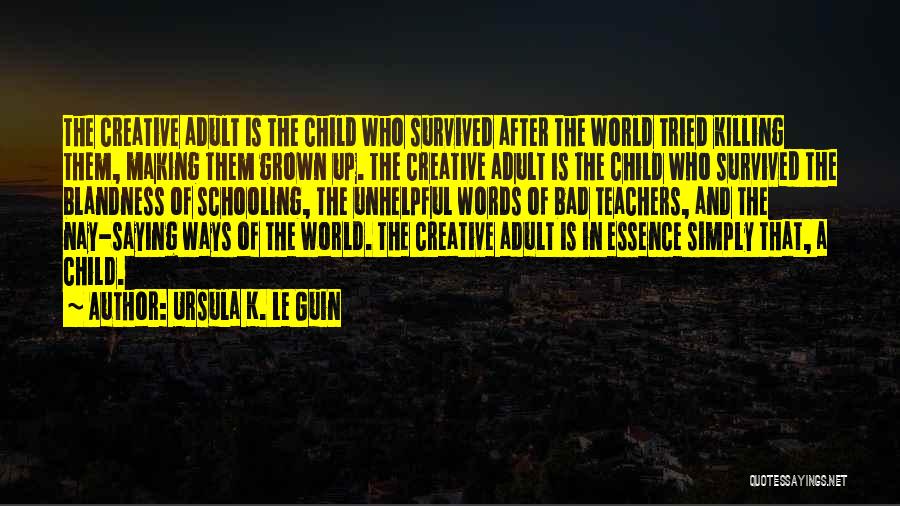 Schooling The World Quotes By Ursula K. Le Guin