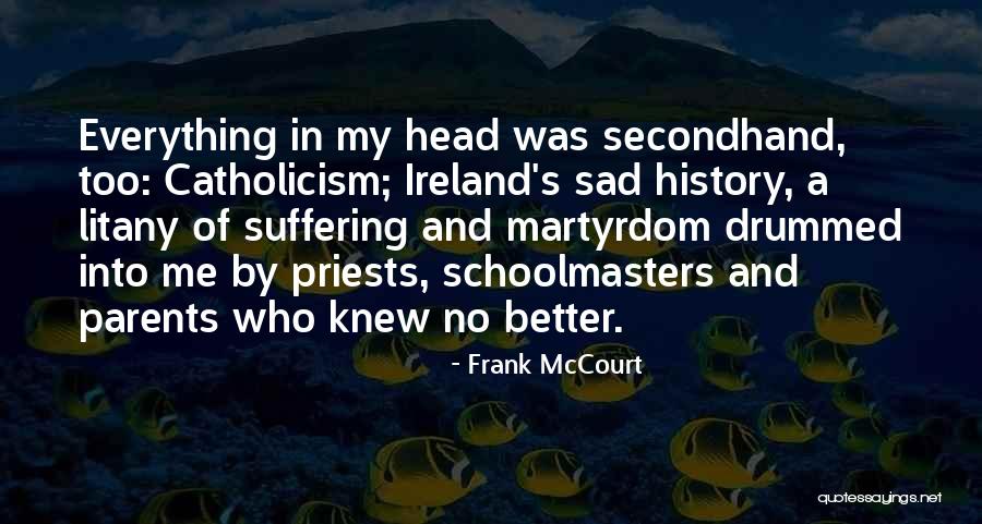 Schoolmasters Quotes By Frank McCourt Schoolmasters Quotes By Frank McCourt