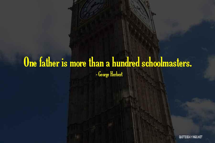 Schoolmasters Quotes By George Herbert Schoolmasters Quotes By George Herbert