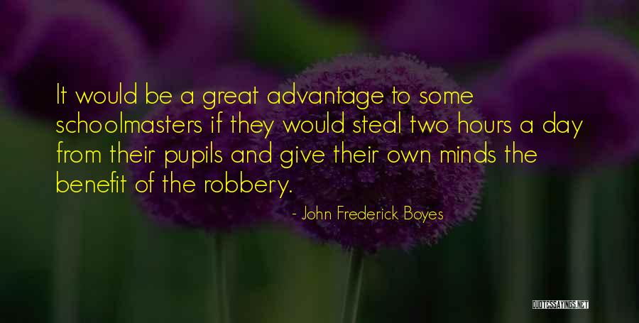 Schoolmasters Quotes By John Frederick Boyes Schoolmasters Quotes By John Frederick Boyes