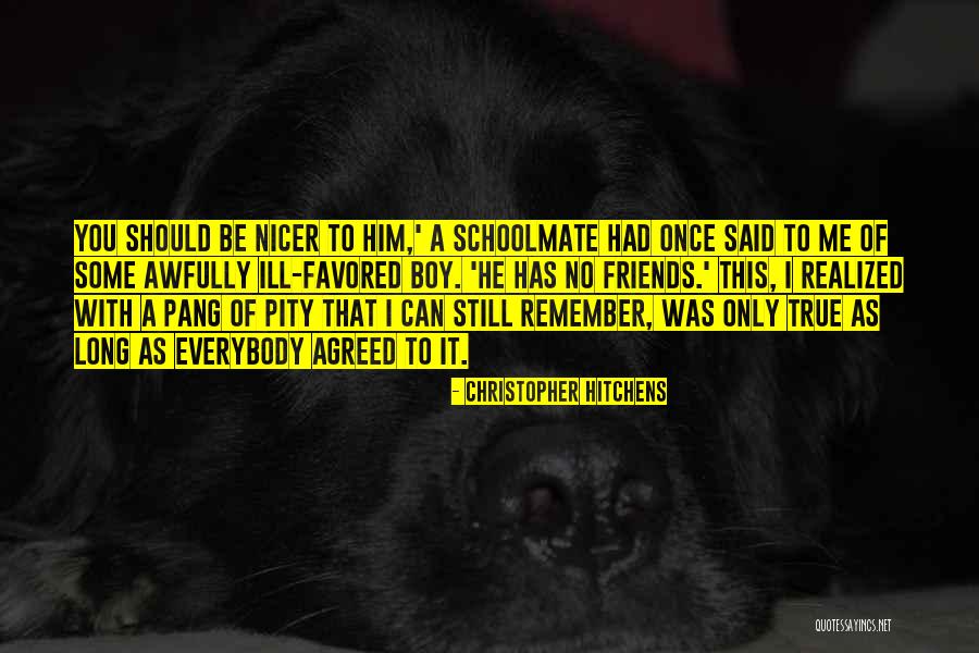 Schoolmates Quotes By Christopher Hitchens Schoolmates Quotes By Christopher Hitchens